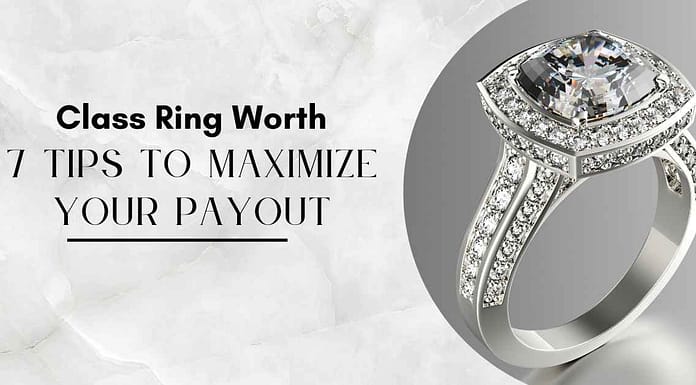 Class Ring Worth | 7 Tips to Maximize Your Payout Class Ring Worth
